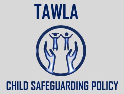 TAWLA – THE CHILD SAFEGUARDING POLICY