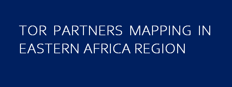 TOR Partners Mapping in Eastern Africa Region