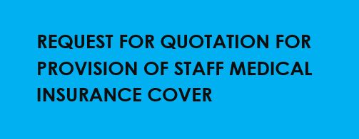 Request for Quotation for Provision of Staff Medical Insurance Cover