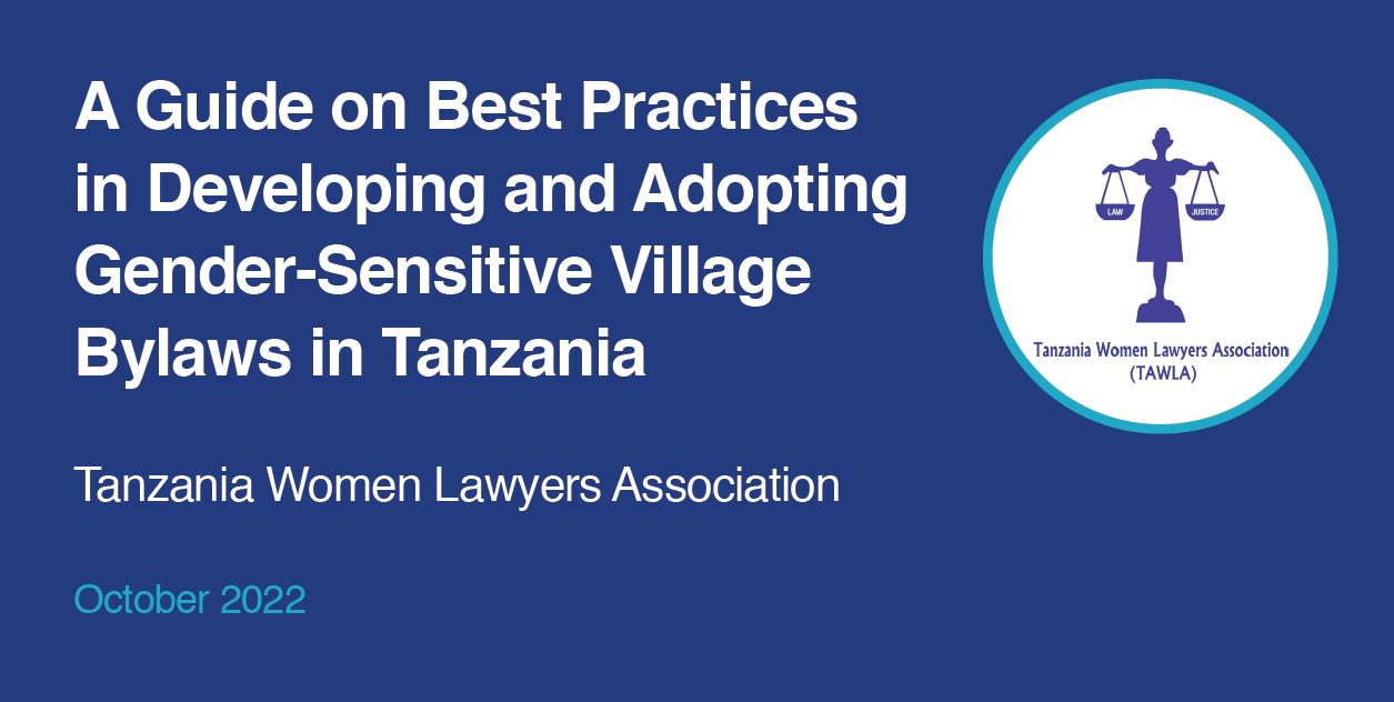 A Guide on Best Practices in Developing and Adopting Gender-Sensitive Village Bylaws in Tanzania